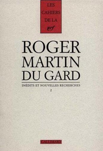 Couverture du livre « Les cahiers de la NRF n.2 ; Roger Martin du Gard ; inédits et nouvelles recherches » de  aux éditions Gallimard