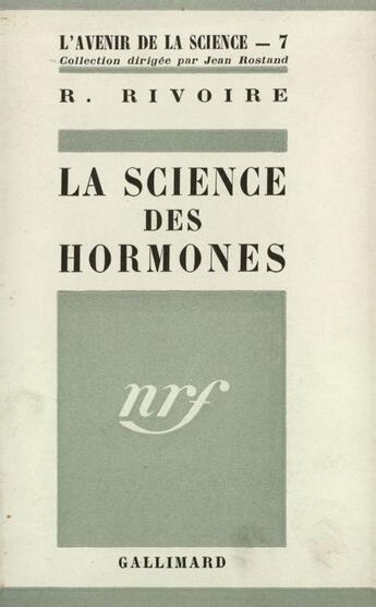 Couverture du livre « La science des hormones » de Rivoire Raymond aux éditions Gallimard (patrimoine Numerise)