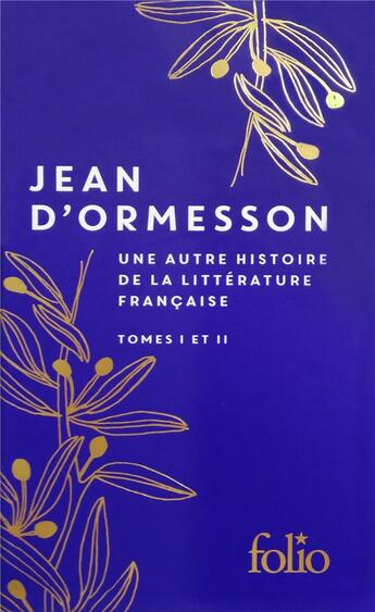 Couverture du livre « Une autre histoire de la littérature française t.1 et 2 » de Jean d'Ormesson aux éditions Gallimard