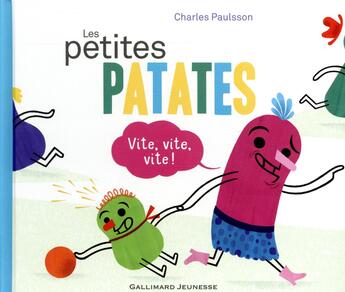 Couverture du livre « Les Petites Patates Tome 2 : vite, vite, vite ! » de Charles Paulsson aux éditions Gallimard-jeunesse