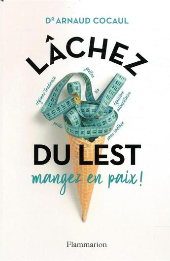 Couverture du livre « Lâchez du lest ; mangez en paix ! » de Arnaud Cocaul aux éditions Flammarion