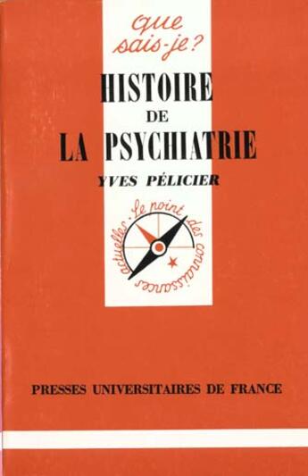 Couverture du livre « Histoire de la psychiatrie » de Pelicier/Yves aux éditions Que Sais-je ?