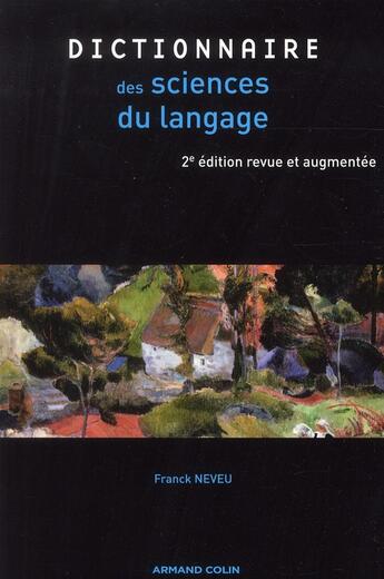 Couverture du livre « Dictionnaire des sciences du langage (2e édition) » de Franck Neveu aux éditions Armand Colin