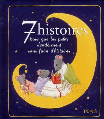 Couverture du livre « 7 histoires pour que les petits s'endorment sans faire d'histoires » de Amiot/Chevrel/Jost aux éditions Fleurus