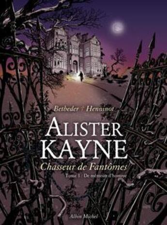 Couverture du livre « Alister Kayne, chasseur de fantôme t.1; de mémoire d'homme » de Stephane Betbeder et Eric Henninot aux éditions Drugstore