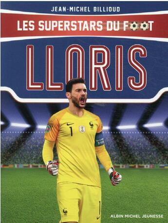 Couverture du livre « Les superstars du foot : Lloris » de Jean-Michel Billioud aux éditions Albin Michel