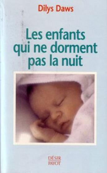 Couverture du livre « Les enfants qui ne dorment pas la nuit » de Dilys Daws aux éditions Payot