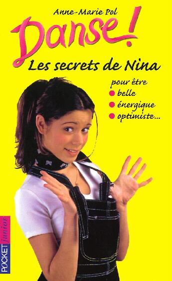 Couverture du livre « Danse ! : les secrets de Nina pour être belle, énergique, dynamique » de Anne-Marie Pol aux éditions Pocket Jeunesse