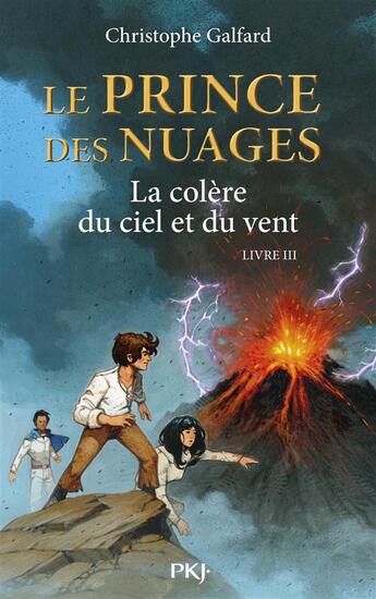 Couverture du livre « Le prince des nuages Tome 3 ; la colère du ciel et du vent » de Christophe Galfard aux éditions Pocket Jeunesse