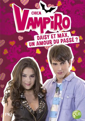 Couverture du livre « Chica Vampiro Tome 15 : Daisy et Max, un amour du passé ? » de Kidi Bebey aux éditions Pocket Jeunesse