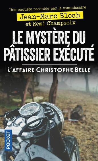 Couverture du livre « Le mystère du pâtissier éxécuté : l'affaire Christophe Belle » de Remi Champseix et Jean-Marc Bloch aux éditions Pocket