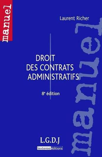 Couverture du livre « Droit des contrats administratifs (8e édition) » de Laurent Richer aux éditions Lgdj