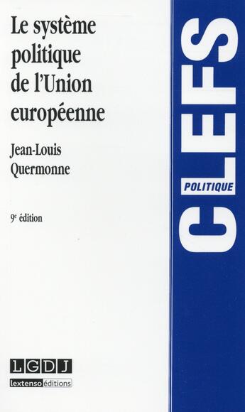 Couverture du livre « Le système politique de l'Union Européenne (9e édition) » de Jean-Louis Quermonne aux éditions Lgdj