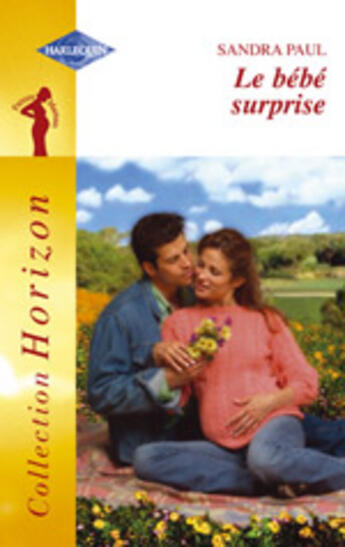 Couverture du livre « Le Bebe Surprise » de Sandra Paul aux éditions Harlequin