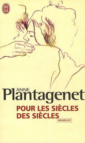 Couverture du livre « Pour les siècles des siècles » de Anne Plantagenet aux éditions J'ai Lu