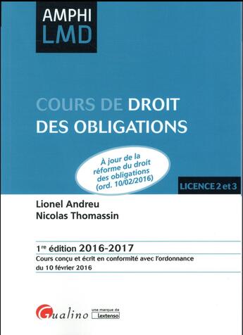 Couverture du livre « Cours de droit des obligations 2016-2017 » de Lionel Andreu et Nicolas Thomassin aux éditions Gualino