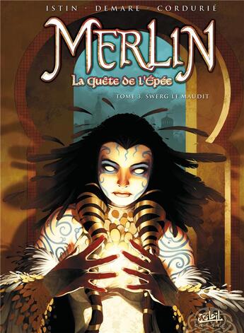 Couverture du livre « Merlin - la quête de l'épée Tome 3 : Swerg le maudit » de Jean-Luc Istin et Nicolas Demare et Sandrine Cordurie aux éditions Soleil