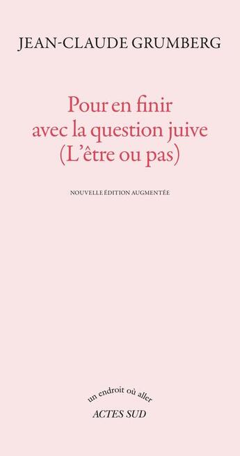 Couverture du livre « Pour en finir avec la question juive (l'être ou pas) » de Jean-Claude Grumberg aux éditions Actes Sud