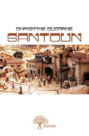 Couverture du livre « Santoun » de Christine Ducarne aux éditions Edilivre