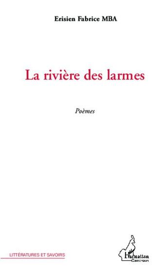 Couverture du livre « La rivière des larmes » de Erisien Fabrice Mba aux éditions L'harmattan