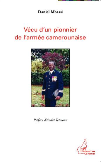 Couverture du livre « Vécu d'un pionnier de l'armée camerounaise » de Daniel Mbassi aux éditions L'harmattan