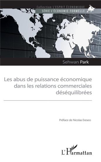 Couverture du livre « Les abus de puissance économique dans les relations commerciales déséquilibrées » de Sehwan Park aux éditions L'harmattan