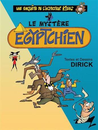 Couverture du livre « Une enquête de l'inspecteur Klebs T.5 ; le mystère égyptchien » de Jean-Pierre Dirick aux éditions Le Coffre A Bd