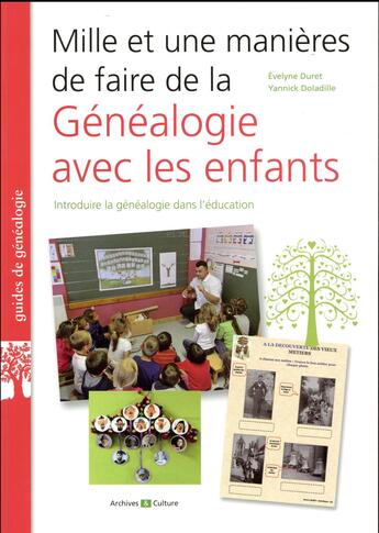 Couverture du livre « Mille et une manières de faire de la généalogie avec les enfants » de Evelyne Duret et Yannick Doladille aux éditions Archives Et Culture