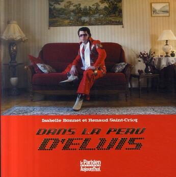 Couverture du livre « Dans la peau d'Elvis » de R Saint Cricq et I Bonnet aux éditions Le Parisien