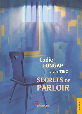 Couverture du livre « Secrets de parloir » de Codie Tongap et Tiko aux éditions Jets D'encre