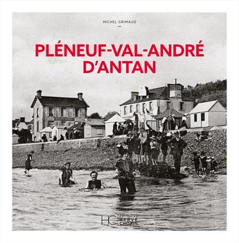 Couverture du livre « Pléneuf-Val-André d'antan » de Michel Grimaud aux éditions Herve Chopin