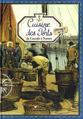 Couverture du livre « Cuisine des ports, de Cancale à Nantes » de Sonia Ezgulian aux éditions Les Cuisinieres