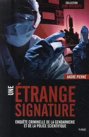 Couverture du livre « Une étrange signature ; enquête criminielle de la gendarmerie et de la police scientifique » de Andre Pierne aux éditions Volum