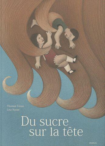 Couverture du livre « Du sucre sur la tête » de Vinau Thomas et Lisa Nanni aux éditions Motus