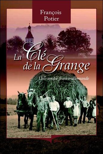 Couverture du livre « La clé de la grange ; une amitié franco-allemande » de Francois Potier aux éditions L'a Part Buissonniere