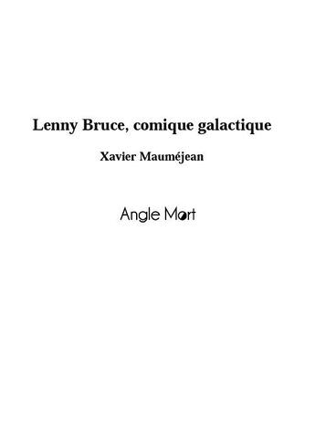 Couverture du livre « Lenny Bruce, comique galactique » de Xavier Maumejean aux éditions Angle Mort