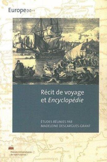 Couverture du livre « Récit de voyage et Encyclopédie » de Madeleine Descargues-Grant aux éditions Pu De Valenciennes