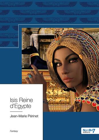 Couverture du livre « Isis reine d'Egypte » de Jean-Marie Perinet aux éditions Nombre 7