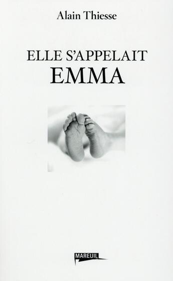 Couverture du livre « Elle s'appelait Emma » de Alain Thiesse aux éditions Mareuil Editions