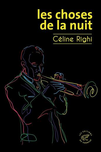 Couverture du livre « Les Choses de la nuit » de Celine Righi aux éditions Editions Du Sonneur