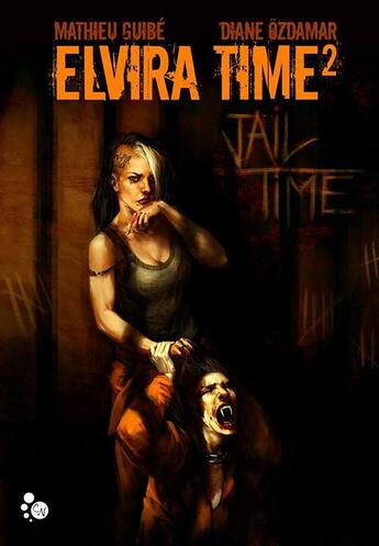 Couverture du livre « Elvira time t.2 ; jail time » de Mathieu Guibe aux éditions Chat Noir