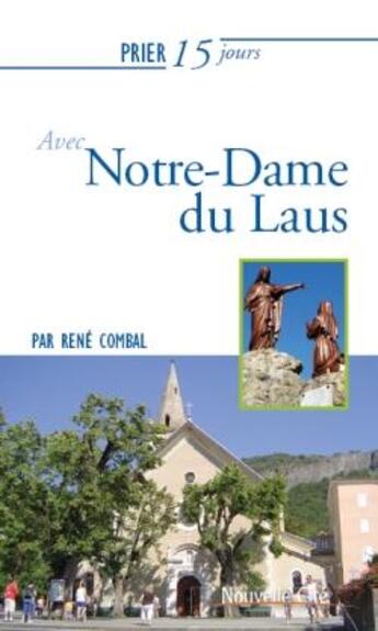 Couverture du livre « Prier 15 jours avec... Tome 203 : Notre-Dame du Laus » de Rene Combal aux éditions Nouvelle Cite