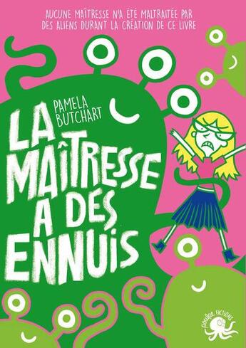 Couverture du livre « La maîtresse a des ennuis » de Pamela Butchart aux éditions Poulpe Fictions