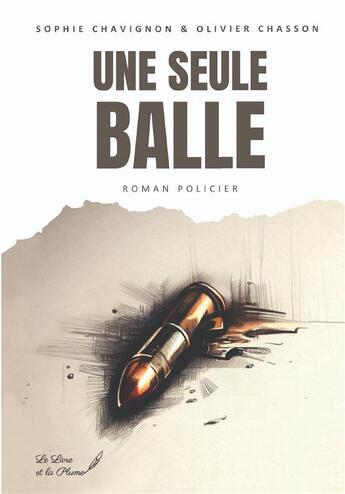 Couverture du livre « Une seule balle » de Sophie Chavignon aux éditions Le Livre Et La Plume