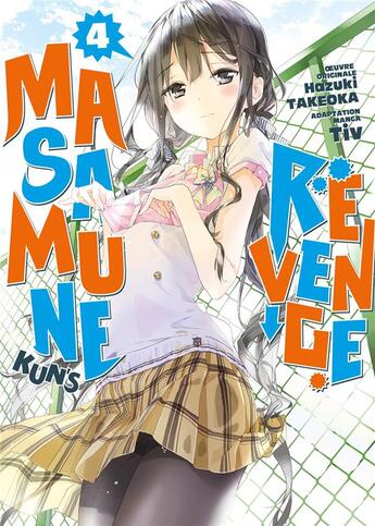 Couverture du livre « Masamune-kun's revenge Tome 4 » de Hazuki Takeoka et Tiv aux éditions Meian