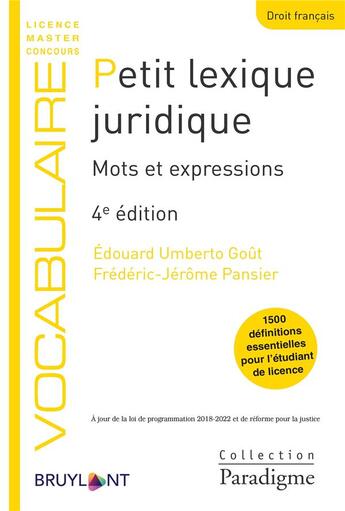 Couverture du livre « Petit lexique juridique ; mots et expressions (4e édition) » de Frederic-Jerome Pansier et Edouard Umberto Gout aux éditions Bruylant