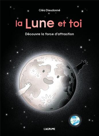 Couverture du livre « La lune et toi » de Cléa Dieudonné aux éditions L'agrume