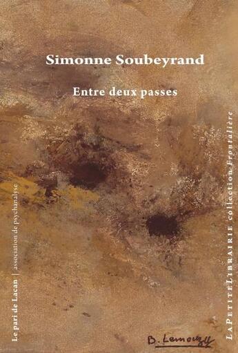 Couverture du livre « Entre deux passés » de Simonne Soubeyrand aux éditions Editions De L'insu