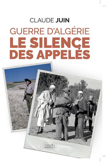 Couverture du livre « Guerre d'Algérie ; le silence des appelés » de Juin/Claude aux éditions Nouvelles Sources