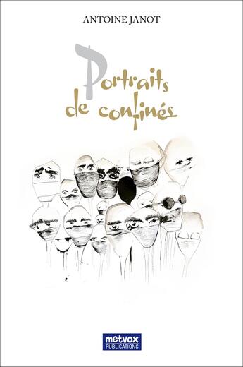 Couverture du livre « Portraits de confinés » de Antoine Janot aux éditions Metvox